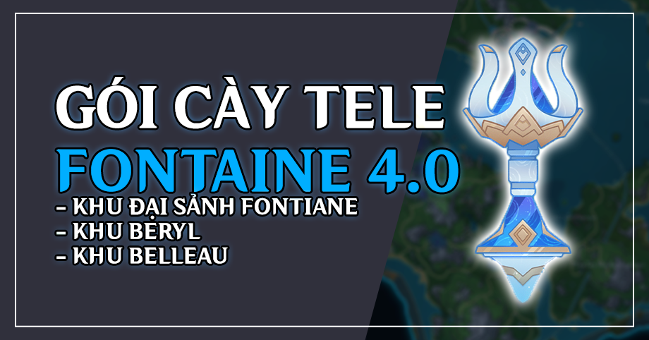 Gói cày Tele Fontaine 4.0 (Không bao gồm quest)