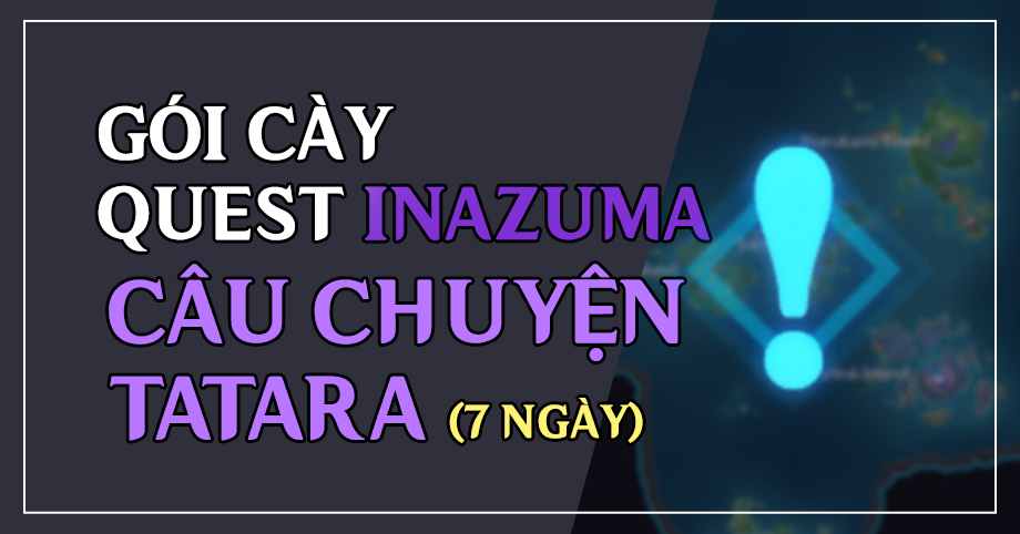 Gói cày thuê Quest Inazuma Câu chuyện Tatara (7 ngày)
