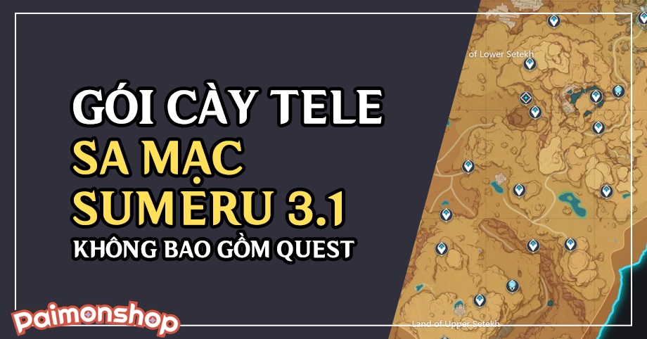 Gói cày Tele Sumeru Sa Mạc 3.1 (Không bao gồm Quest)