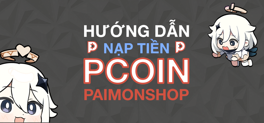 Hướng dẫn nạp tiền Pcoin tại Paimon Shop