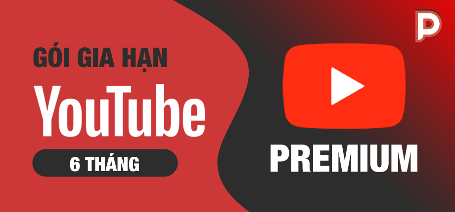 Gia hạn Youtube Premium (6 tháng)
